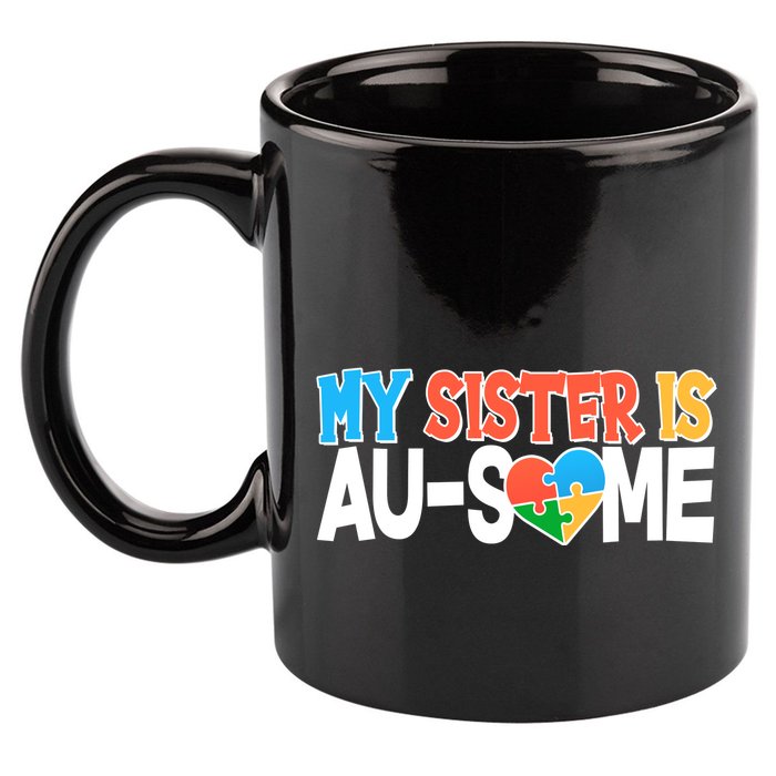 My Sister Is AU-SOME Autism Awareness 11oz C Handle Ceramic Mug