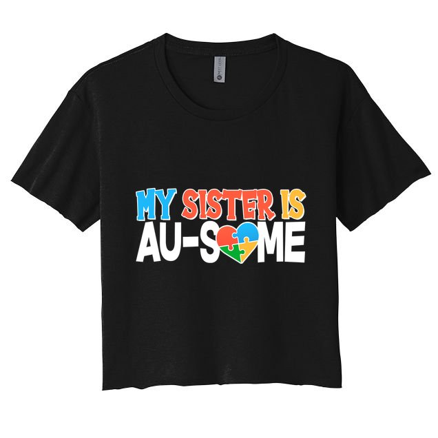 My Sister Is AU-SOME Autism Awareness Crop Top