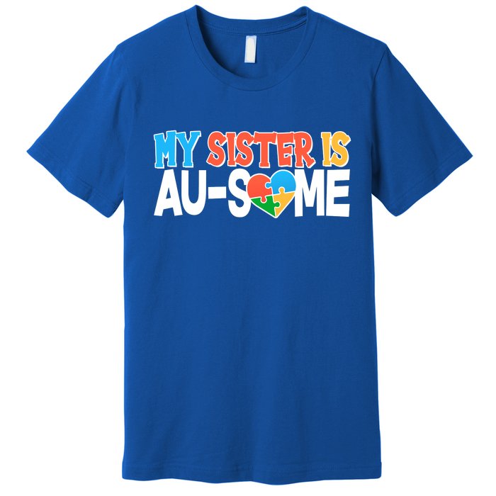 My Sister Is AU-SOME Autism Awareness Premium T-Shirt