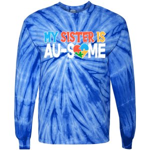 My Sister Is AU-SOME Autism Awareness Tie-Dye Long Sleeve Shirt