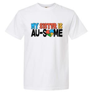 My Sister Is AU-SOME Autism Awareness Garment-Dyed Heavyweight T-Shirt