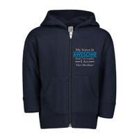 My Sister Is Awesome And I'm Lucky I Am Her Brother Toddler Zip Fleece Hoodie