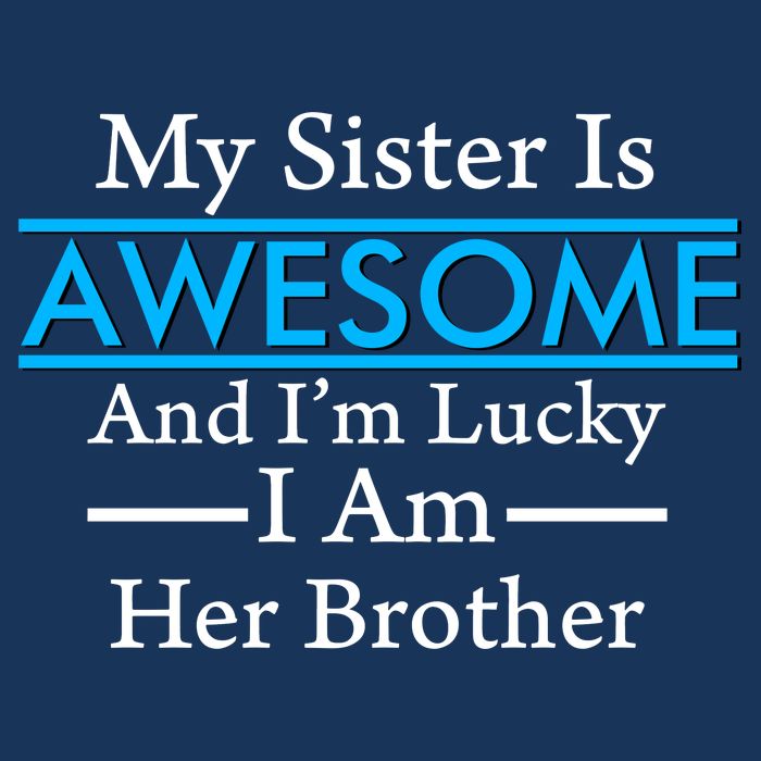 My Sister Is Awesome And I'm Lucky I Am Her Brother Cooling Performance Crew T-Shirt
