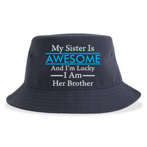 My Sister Is Awesome And I'm Lucky I Am Her Brother Sustainable Bucket Hat