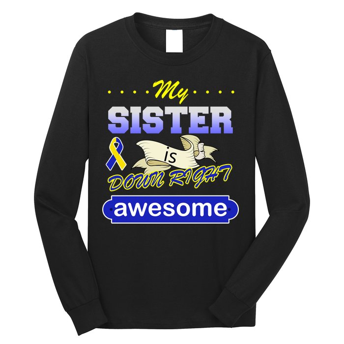 My Sister Is Down Right Awesome Long Sleeve Shirt