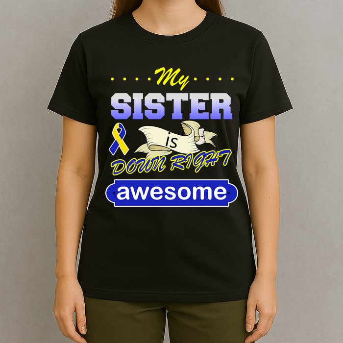 My Sister Is Down Right Awesome T-Shirt