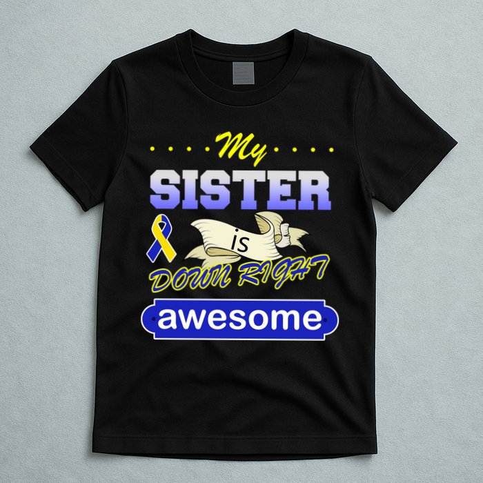 My Sister Is Down Right Awesome T-Shirt