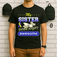My Sister Is Down Right Awesome T-Shirt