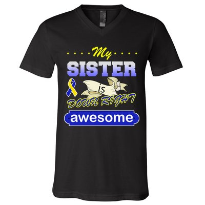 My Sister Is Down Right Awesome V-Neck T-Shirt