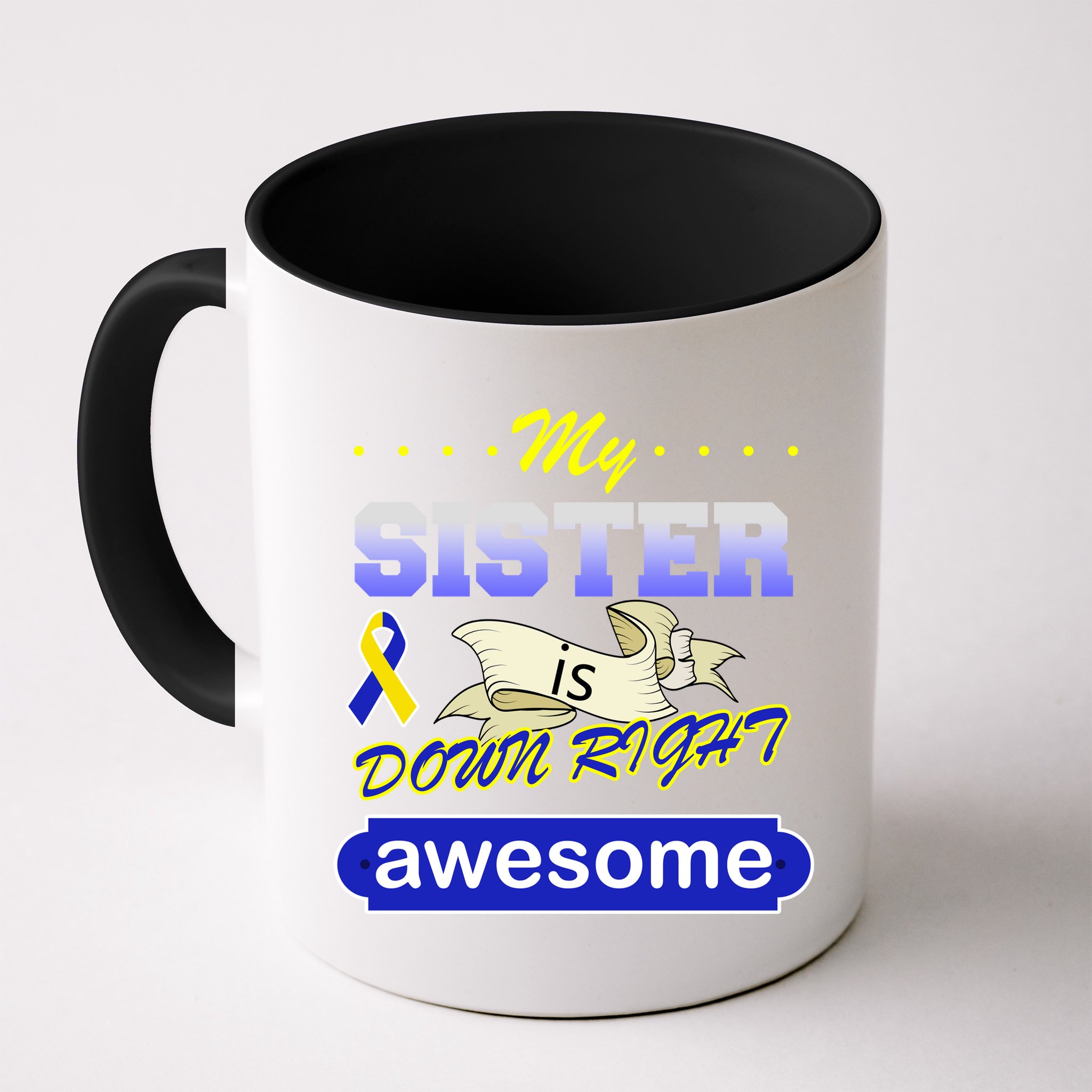 My Sister Is Down Right Awesome Mug