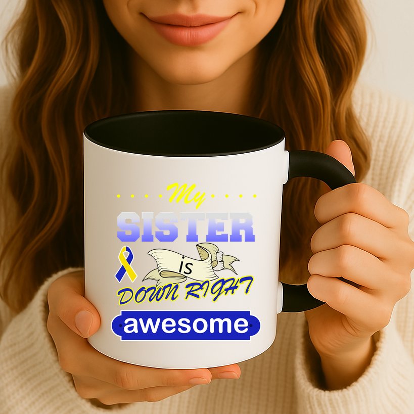 My Sister Is Down Right Awesome Mug
