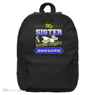 My Sister Is Down Right Awesome 16 in Basic Backpack