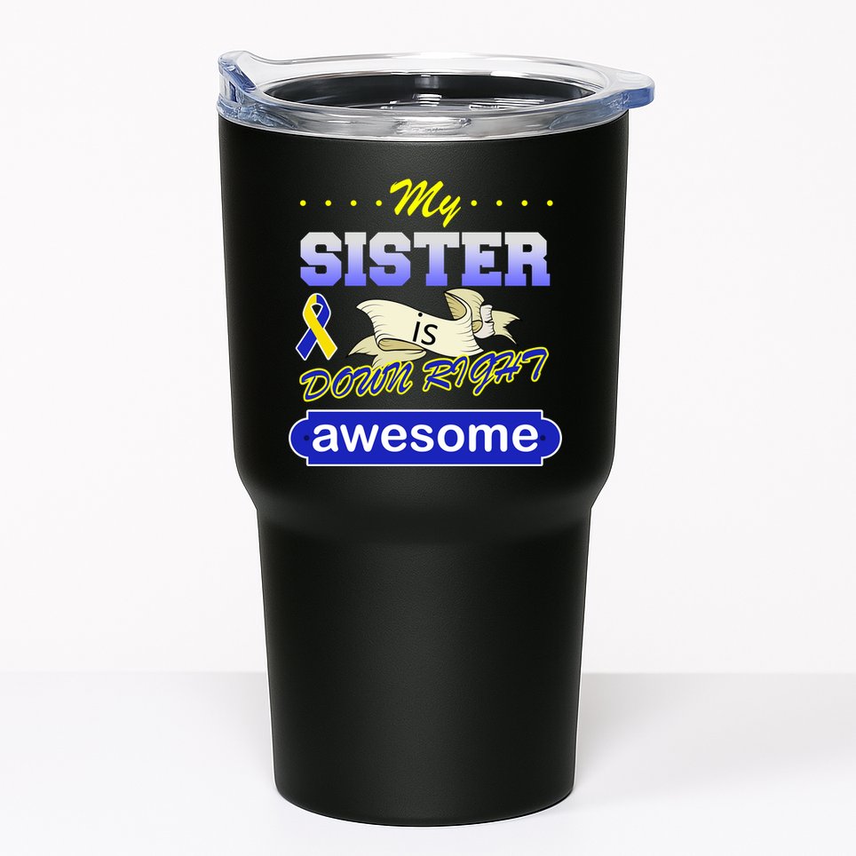 My Sister Is Down Right Awesome Tumbler