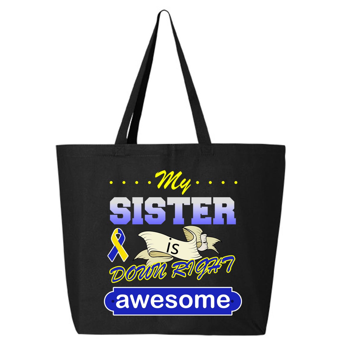 My Sister Is Down Right Awesome 25L Jumbo Tote