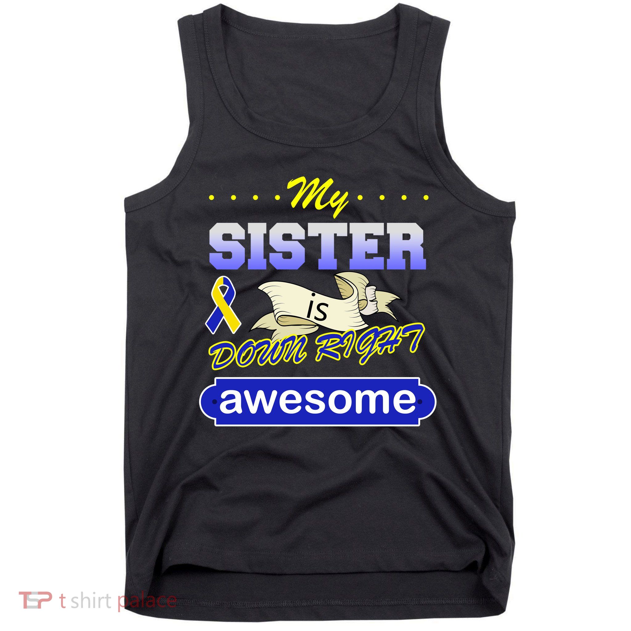 My Sister Is Down Right Awesome Tank Top