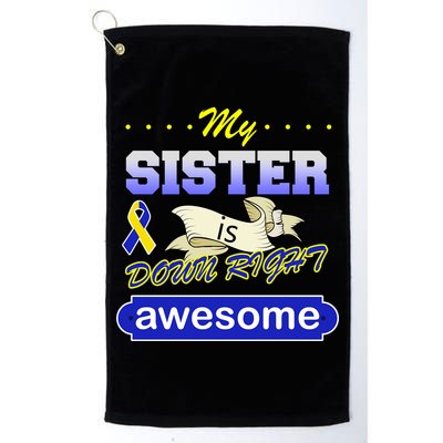 My Sister Is Down Right Awesome Golf Towel