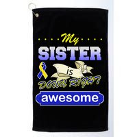 My Sister Is Down Right Awesome Golf Towel