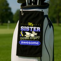 My Sister Is Down Right Awesome Golf Towel
