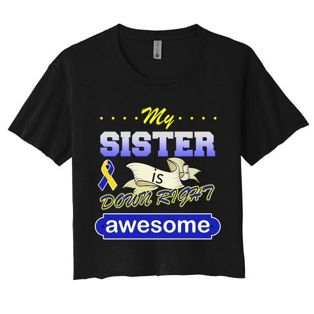 My Sister Is Down Right Awesome Crop Top