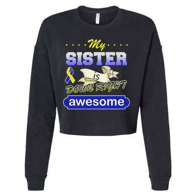 My Sister Is Down Right Awesome Cropped Pullover Crew