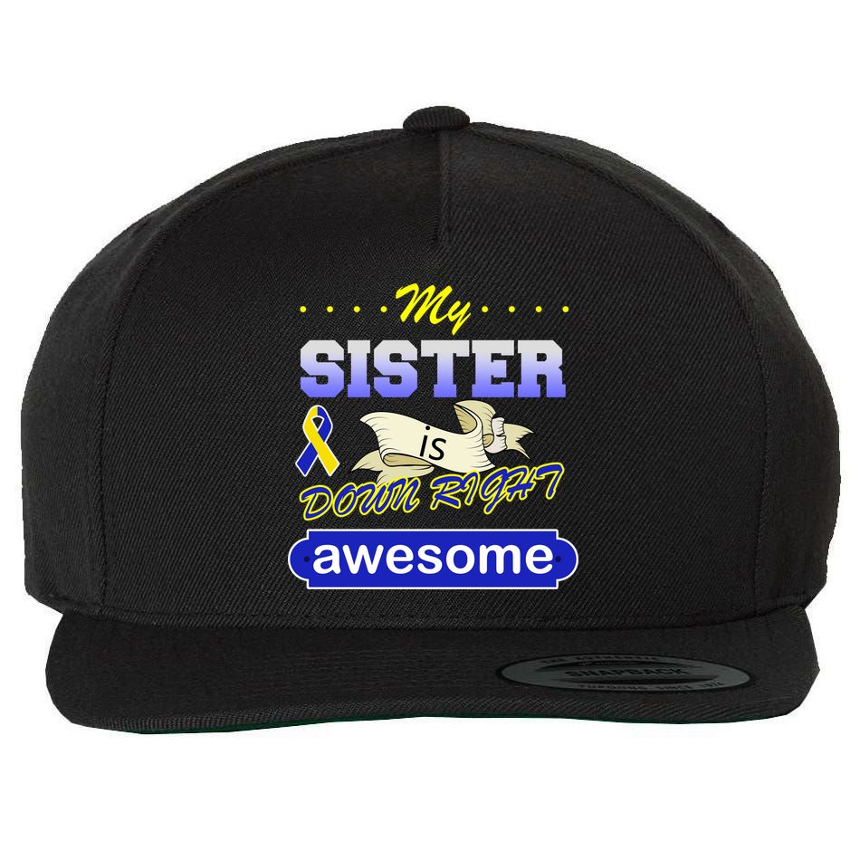 My Sister Is Down Right Awesome Wool Snapback Cap