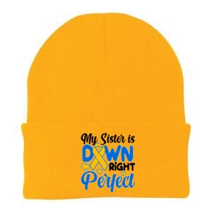 My Sister Is Down Right Perfect Down Syndrome Day Awareness Knit Cap Winter Beanie