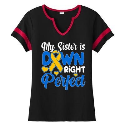 My Sister Is Down Right Perfect Down Syndrome Day Awareness Ladies Halftime Notch Neck Tee