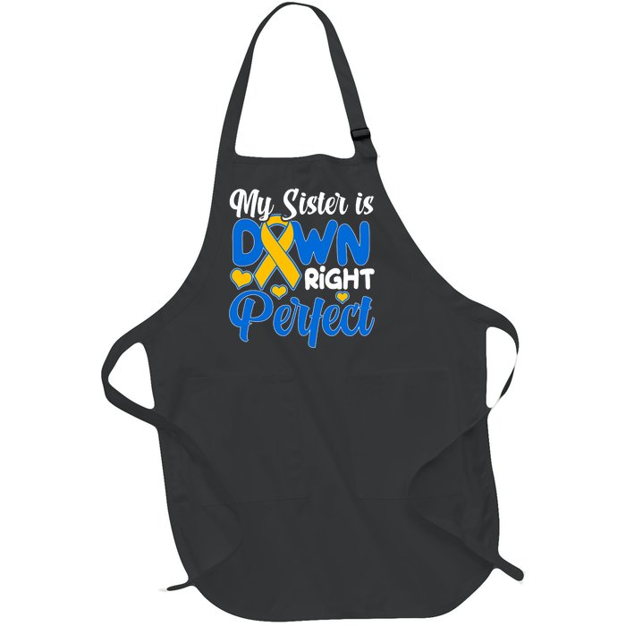 My Sister Is Down Right Perfect Down Syndrome Day Awareness Full-Length Apron With Pockets