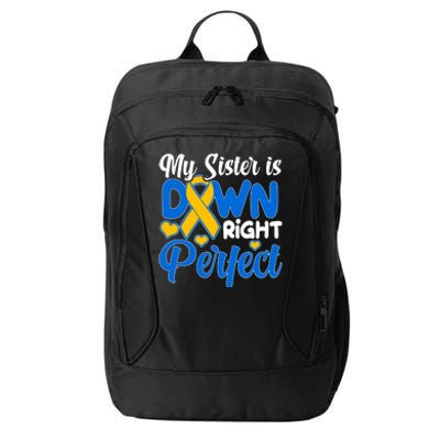 My Sister Is Down Right Perfect Down Syndrome Day Awareness City Backpack