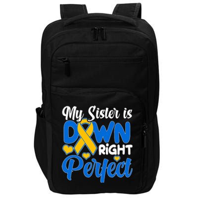 My Sister Is Down Right Perfect Down Syndrome Day Awareness Impact Tech Backpack