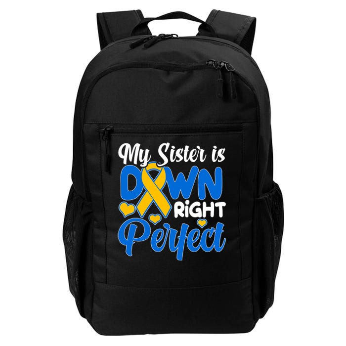 My Sister Is Down Right Perfect Down Syndrome Day Awareness Daily Commute Backpack