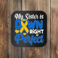 My Sister Is Down Right Perfect Down Syndrome Day Awareness Coaster