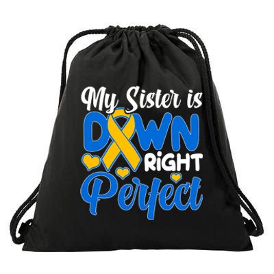 My Sister Is Down Right Perfect Down Syndrome Day Awareness Drawstring Bag