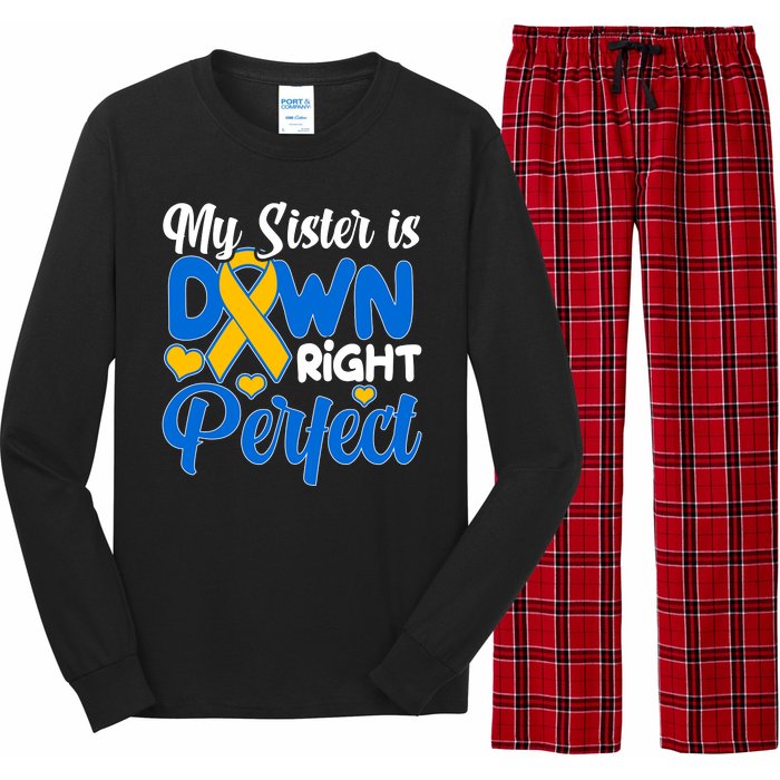 My Sister Is Down Right Perfect Down Syndrome Day Awareness Long Sleeve Pajama Set