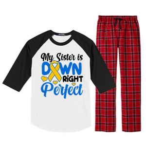 My Sister Is Down Right Perfect Down Syndrome Day Awareness Raglan Sleeve Pajama Set