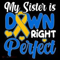 My Sister Is Down Right Perfect Down Syndrome Day Awareness 16 in Basic Backpack