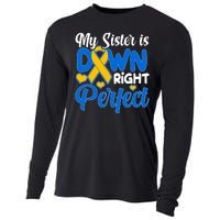 My Sister Is Down Right Perfect Down Syndrome Day Awareness Cooling Performance Long Sleeve Crew