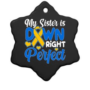 My Sister Is Down Right Perfect Down Syndrome Day Awareness Ceramic Star Ornament