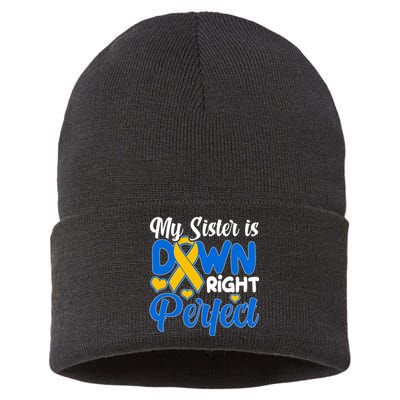 My Sister Is Down Right Perfect Down Syndrome Day Awareness Sustainable Knit Beanie