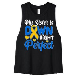 My Sister Is Down Right Perfect Down Syndrome Day Awareness Women's Racerback Cropped Tank