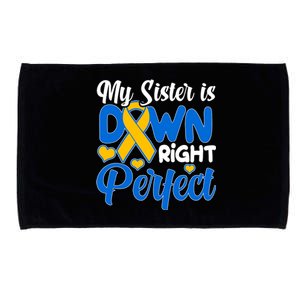 My Sister Is Down Right Perfect Down Syndrome Day Awareness Microfiber Hand Towel