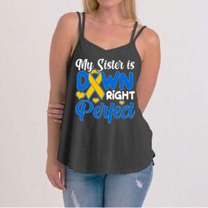 My Sister Is Down Right Perfect Down Syndrome Day Awareness Women's Strappy Tank