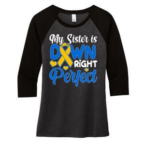 My Sister Is Down Right Perfect Down Syndrome Day Awareness Women's Tri-Blend 3/4-Sleeve Raglan Shirt