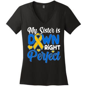 My Sister Is Down Right Perfect Down Syndrome Day Awareness Women's V-Neck T-Shirt