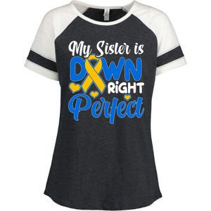 My Sister Is Down Right Perfect Down Syndrome Day Awareness Enza Ladies Jersey Colorblock Tee