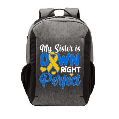 My Sister Is Down Right Perfect Down Syndrome Day Awareness Vector Backpack