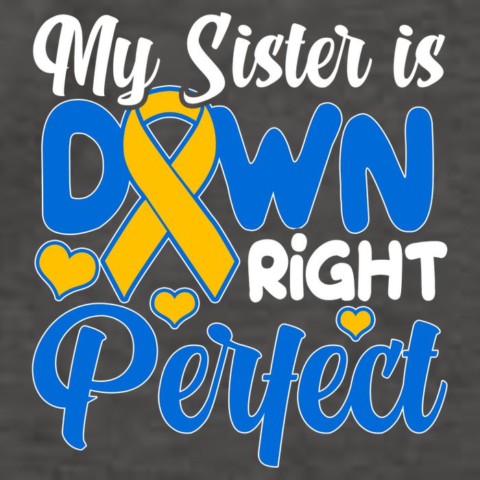 My Sister Is Down Right Perfect Down Syndrome Day Awareness Vector Backpack
