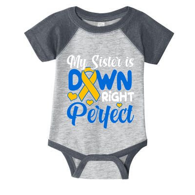 My Sister Is Down Right Perfect Down Syndrome Day Awareness Infant Baby Jersey Bodysuit