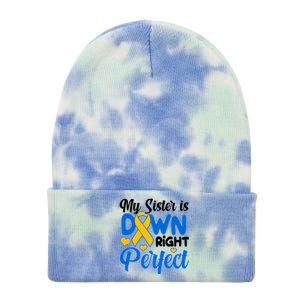 My Sister Is Down Right Perfect Down Syndrome Day Awareness Tie Dye 12in Knit Beanie