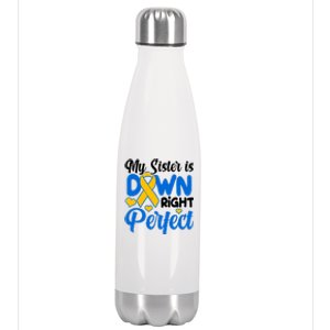 My Sister Is Down Right Perfect Down Syndrome Day Awareness Stainless Steel Insulated Water Bottle